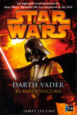 [Star Wars 01] • DARTH VADER El Señor Oscuro